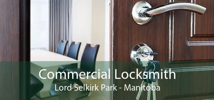 Commercial Locksmith Lord Selkirk Park - Manitoba