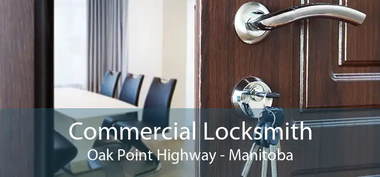 Commercial Locksmith Oak Point Highway - Manitoba