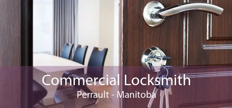 Commercial Locksmith Perrault - Manitoba