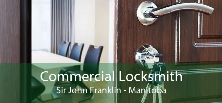 Commercial Locksmith Sir John Franklin - Manitoba