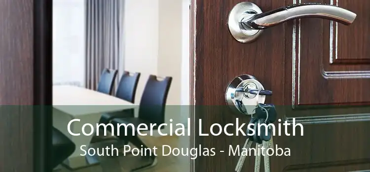 Commercial Locksmith South Point Douglas - Manitoba
