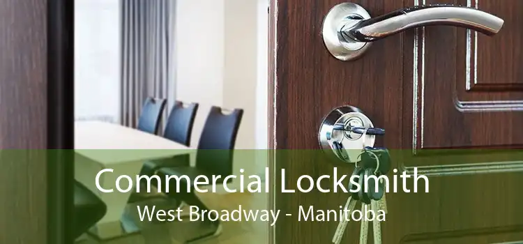 Commercial Locksmith West Broadway - Manitoba