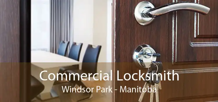 Commercial Locksmith Windsor Park - Manitoba