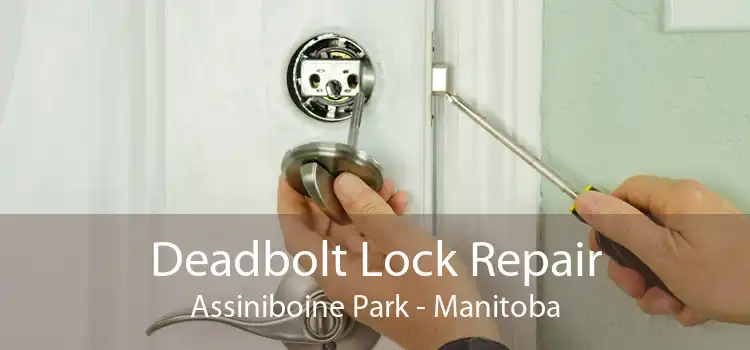 Deadbolt Lock Repair Assiniboine Park - Manitoba