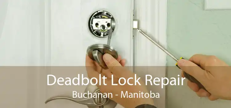 Deadbolt Lock Repair Buchanan - Manitoba