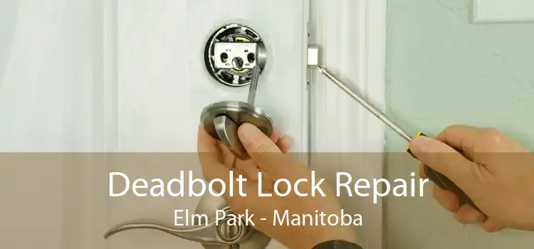 Deadbolt Lock Repair Elm Park - Manitoba