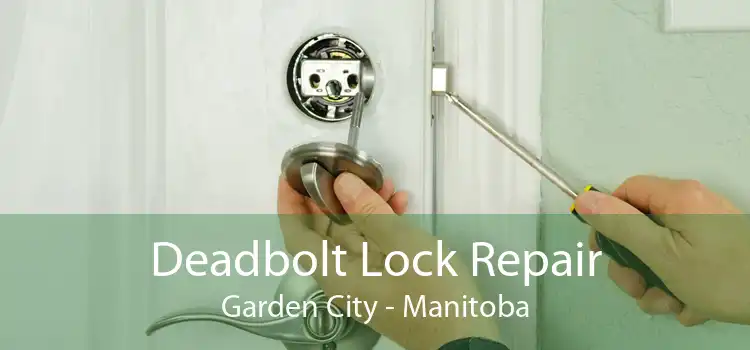 Deadbolt Lock Repair Garden City - Manitoba