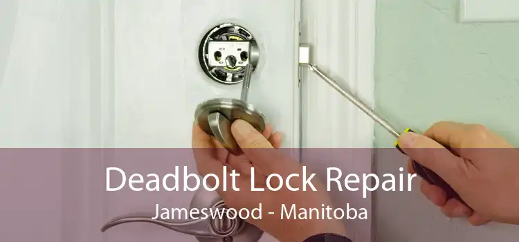 Deadbolt Lock Repair Jameswood - Manitoba