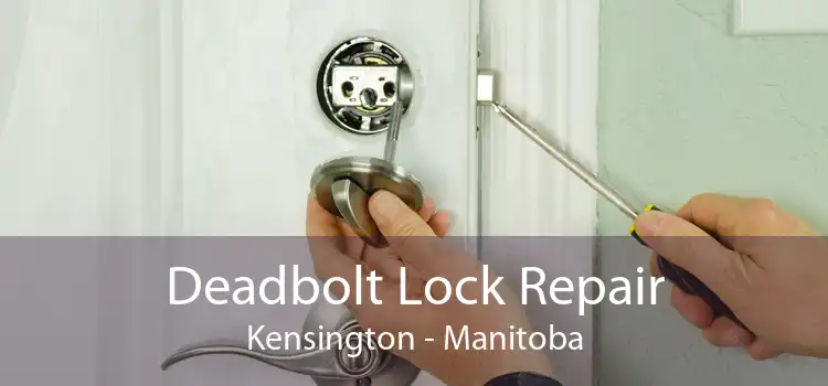 Deadbolt Lock Repair Kensington - Manitoba