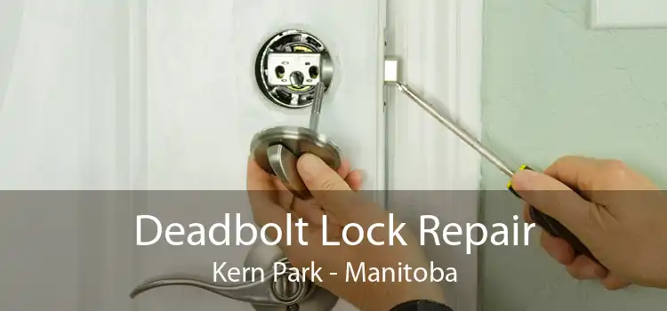 Deadbolt Lock Repair Kern Park - Manitoba