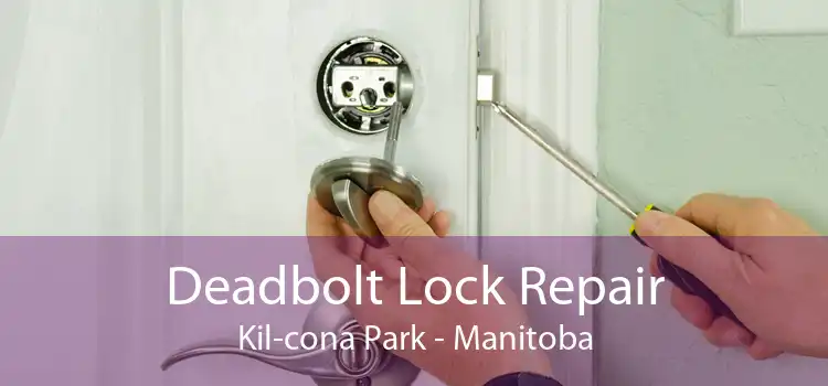Deadbolt Lock Repair Kil-cona Park - Manitoba