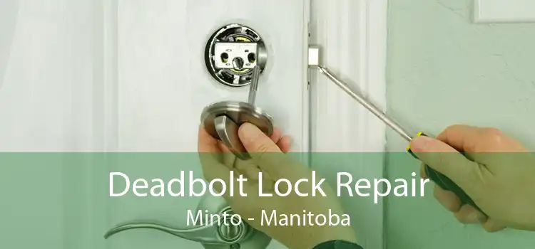 Deadbolt Lock Repair Minto - Manitoba
