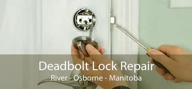 Deadbolt Lock Repair River - Osborne - Manitoba