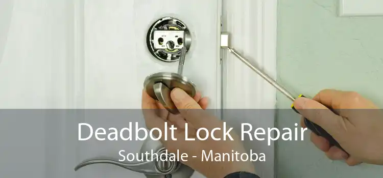 Deadbolt Lock Repair Southdale - Manitoba