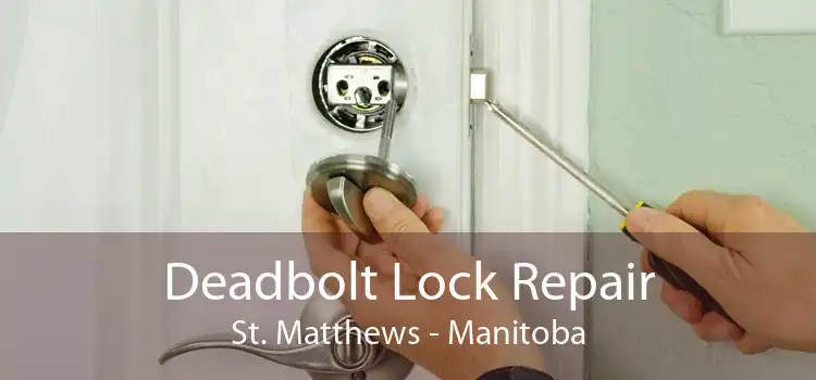 Deadbolt Lock Repair St. Matthews - Manitoba