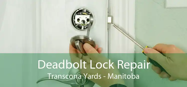 Deadbolt Lock Repair Transcona Yards - Manitoba