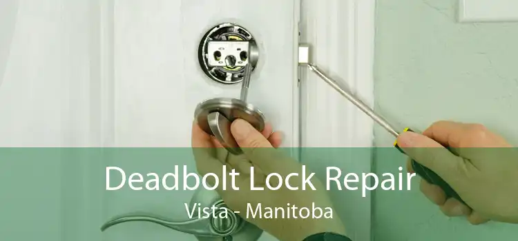 Deadbolt Lock Repair Vista - Manitoba