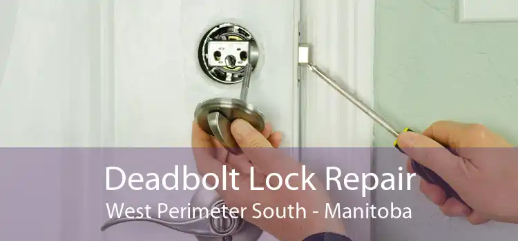 Deadbolt Lock Repair West Perimeter South - Manitoba