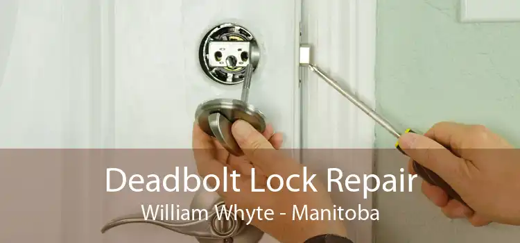 Deadbolt Lock Repair William Whyte - Manitoba