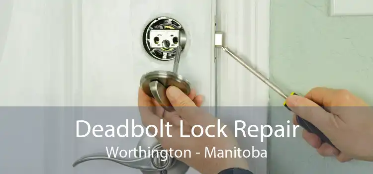 Deadbolt Lock Repair Worthington - Manitoba
