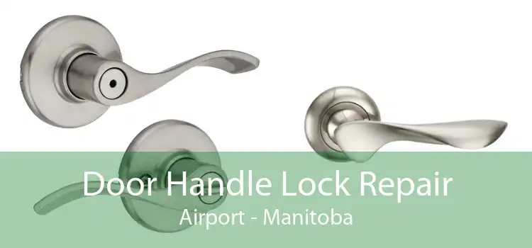 Door Handle Lock Repair Airport - Manitoba