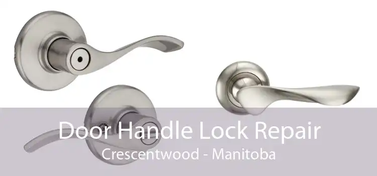 Door Handle Lock Repair Crescentwood - Manitoba