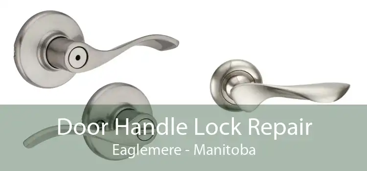 Door Handle Lock Repair Eaglemere - Manitoba