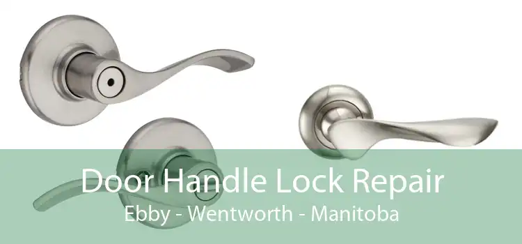 Door Handle Lock Repair Ebby - Wentworth - Manitoba