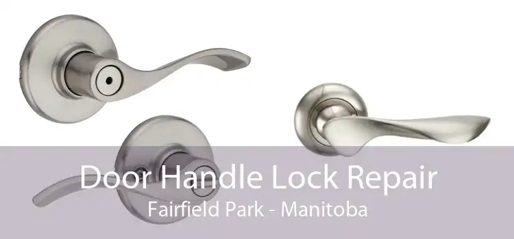 Door Handle Lock Repair Fairfield Park - Manitoba