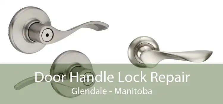 Door Handle Lock Repair Glendale - Manitoba