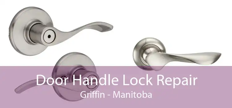 Door Handle Lock Repair Griffin - Manitoba