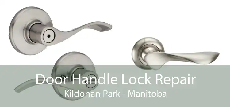 Door Handle Lock Repair Kildonan Park - Manitoba