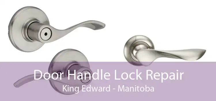 Door Handle Lock Repair King Edward - Manitoba
