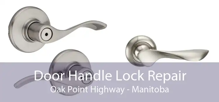 Door Handle Lock Repair Oak Point Highway - Manitoba