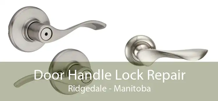 Door Handle Lock Repair Ridgedale - Manitoba