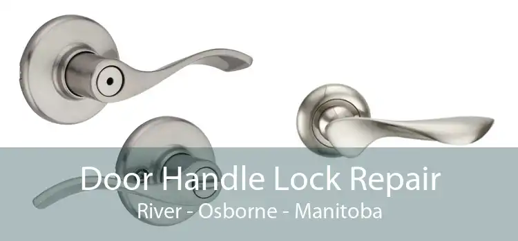 Door Handle Lock Repair River - Osborne - Manitoba