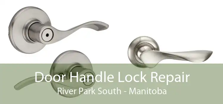 Door Handle Lock Repair River Park South - Manitoba