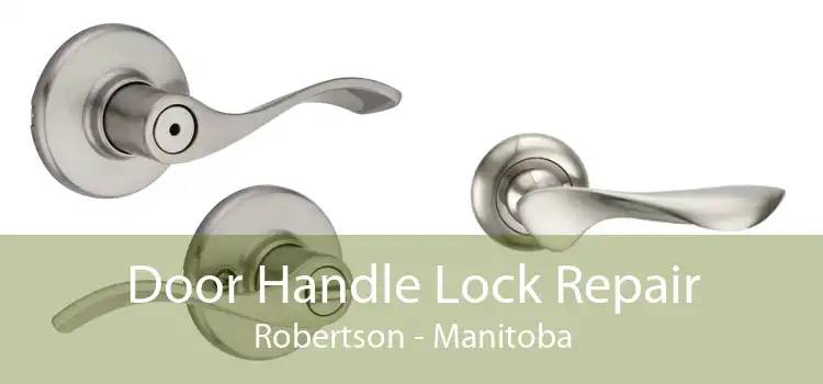 Door Handle Lock Repair Robertson - Manitoba