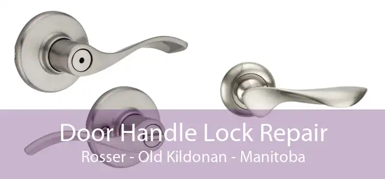 Door Handle Lock Repair Rosser - Old Kildonan - Manitoba