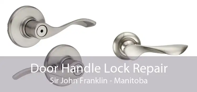 Door Handle Lock Repair Sir John Franklin - Manitoba