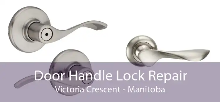 Door Handle Lock Repair Victoria Crescent - Manitoba
