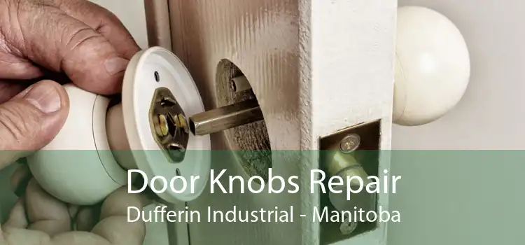 Door Knobs Repair Dufferin Industrial - Manitoba