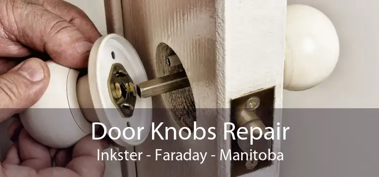 Door Knobs Repair Inkster - Faraday - Manitoba