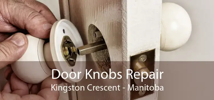 Door Knobs Repair Kingston Crescent - Manitoba