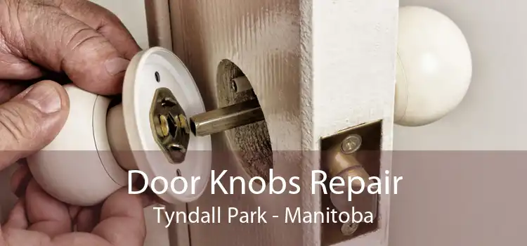 Door Knobs Repair Tyndall Park - Manitoba