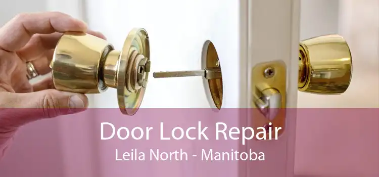 Door Lock Repair Leila North - Manitoba