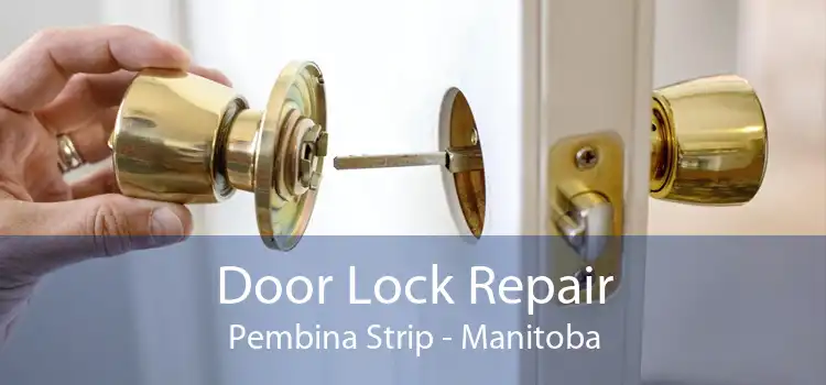 Door Lock Repair Pembina Strip - Manitoba