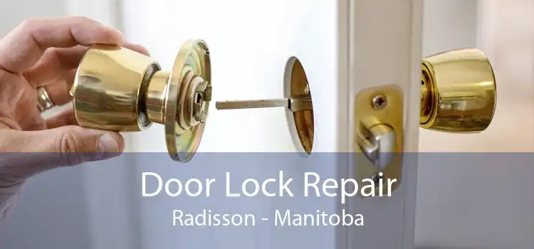 Door Lock Repair Radisson - Manitoba