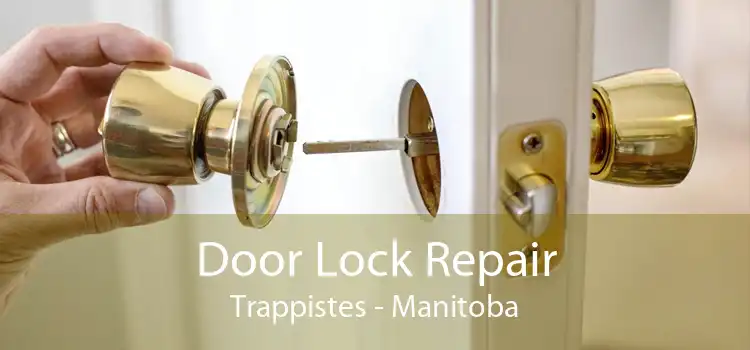 Door Lock Repair Trappistes - Manitoba