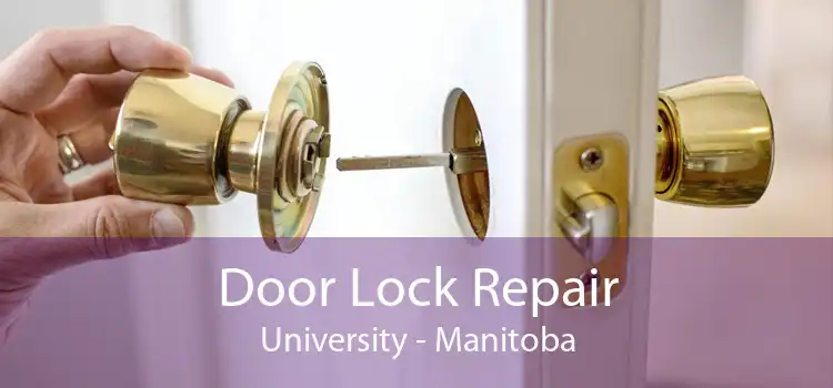 Door Lock Repair University - Manitoba